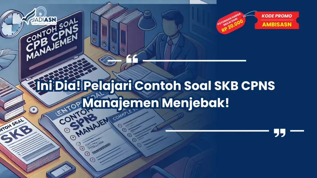 Contoh Soal SKB CPNS Manajemen