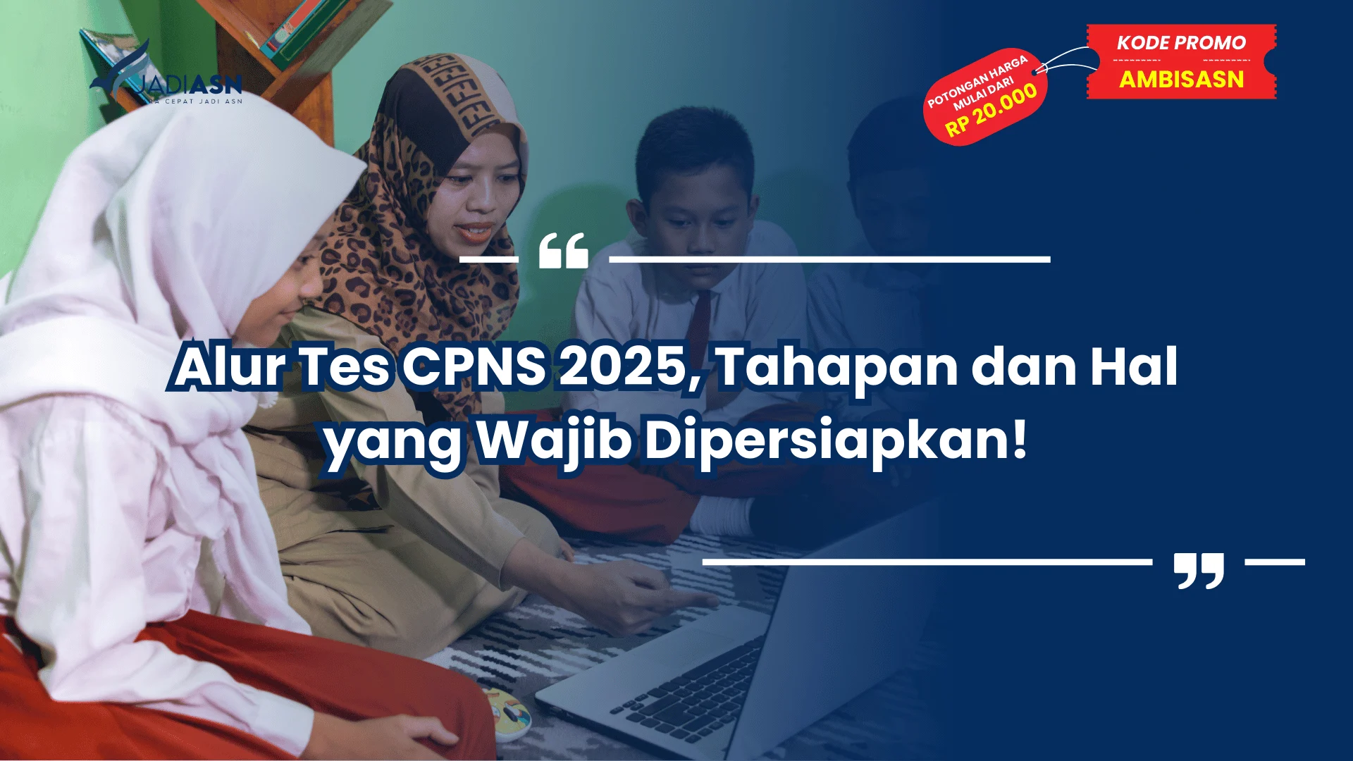 Alur Tes CPNS 2025, Tahapan dan Hal yang Wajib Dipersiapkan!