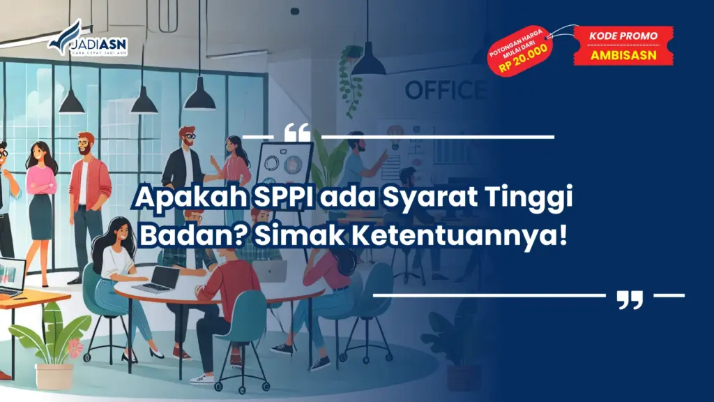 Apakah SPPI ada Syarat Tinggi Badan