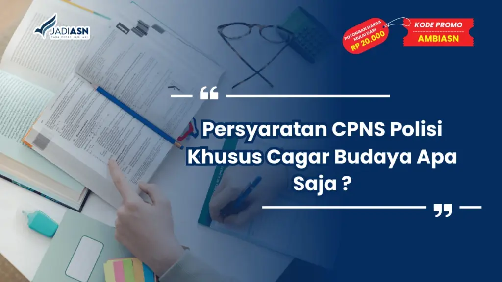 Persyaratan CPNS Polisi Khusus Cagar Budaya