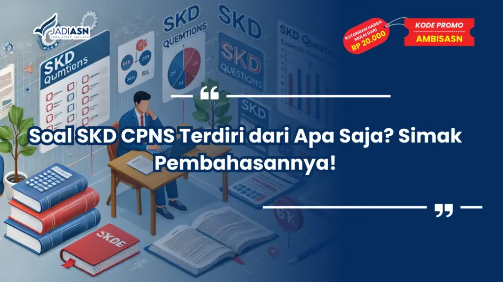 Soal SKD CPNS Terdiri dari Apa Saja
