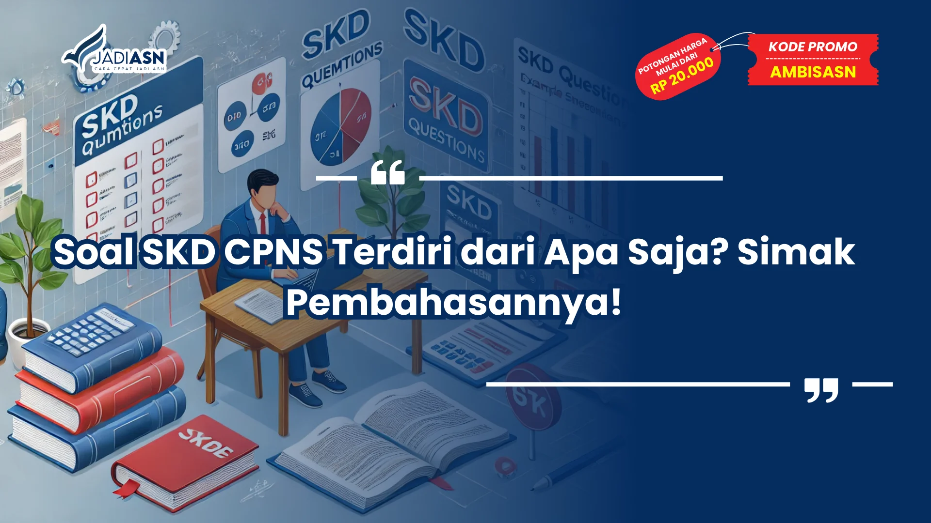 Soal SKD CPNS Terdiri dari Apa Saja