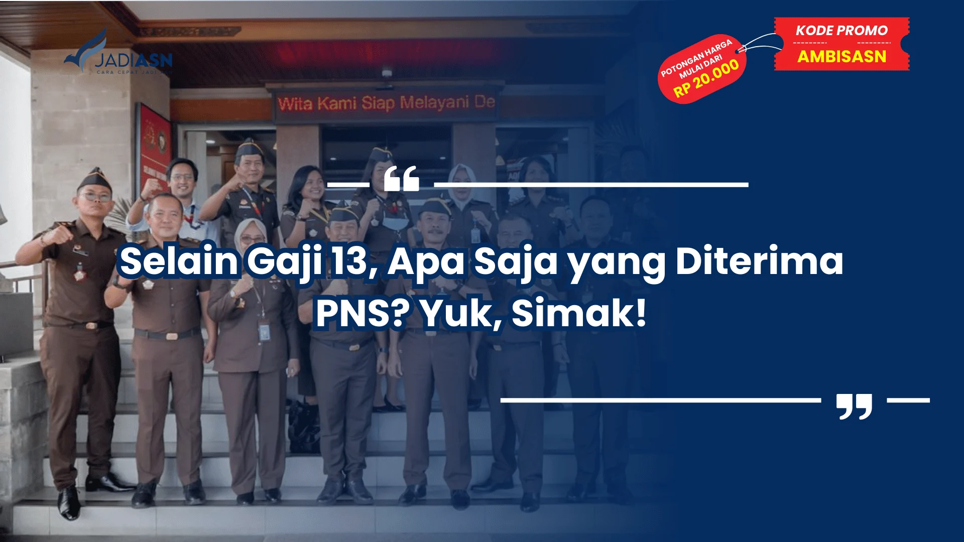Selain Gaji 13, Apa Saja yang Diterima PNS? Yuk, Simak!