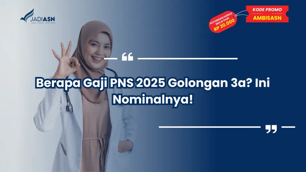 Berapa Gaji PNS 2025 Golongan 3a? Ini Nominalnya!