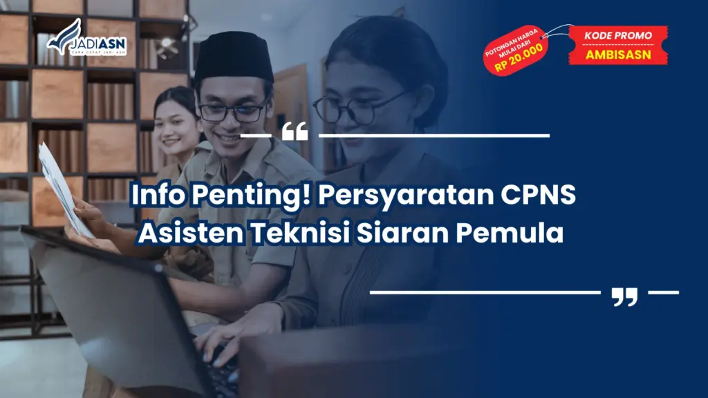 Persyaratan CPNS Asisten Teknisi Siaran Pemula
