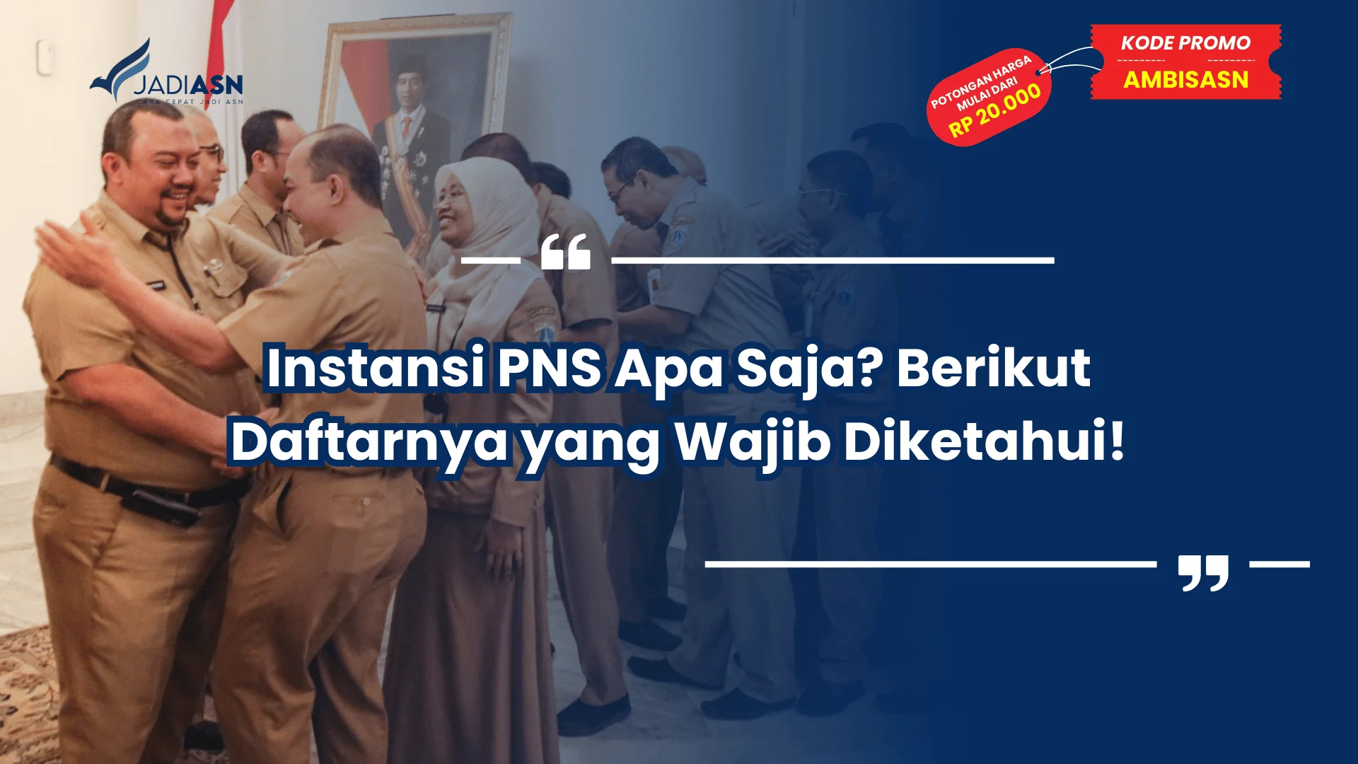 Instansi PNS Apa Saja? Berikut Daftarnya yang Wajib Diketahui!