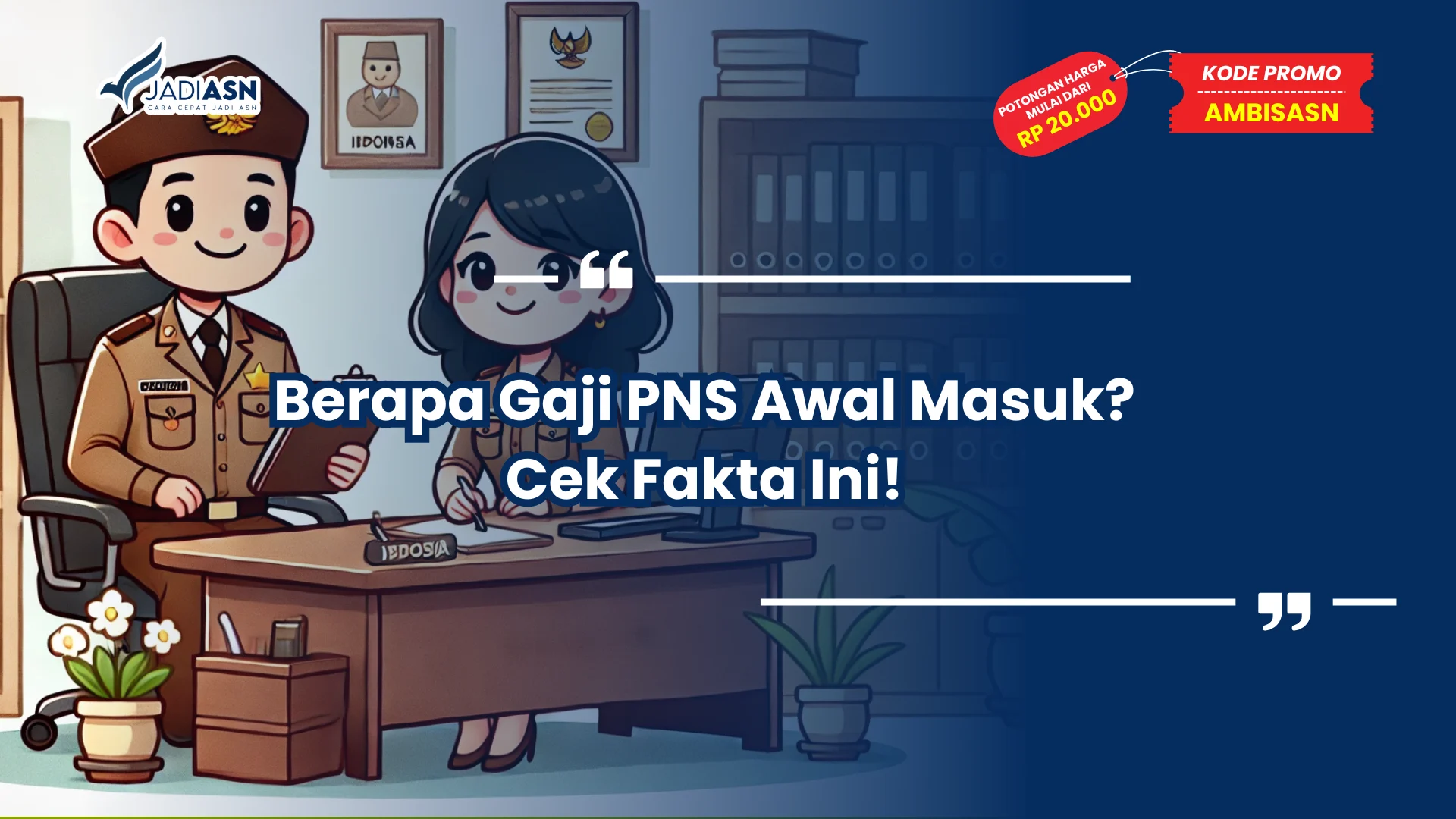Berapa Gaji PNS Awal Masuk
