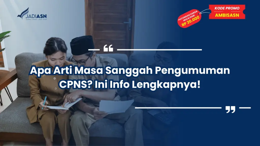 Apa Arti Masa Sanggah Pengumuman CPNS? Ini Info Lengkapnya!