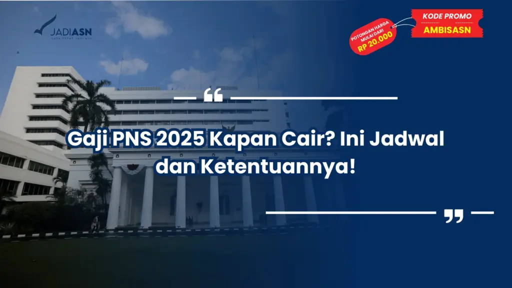 Gaji PNS 2025 Kapan Cair? Ini Jadwal dan Ketentuannya!