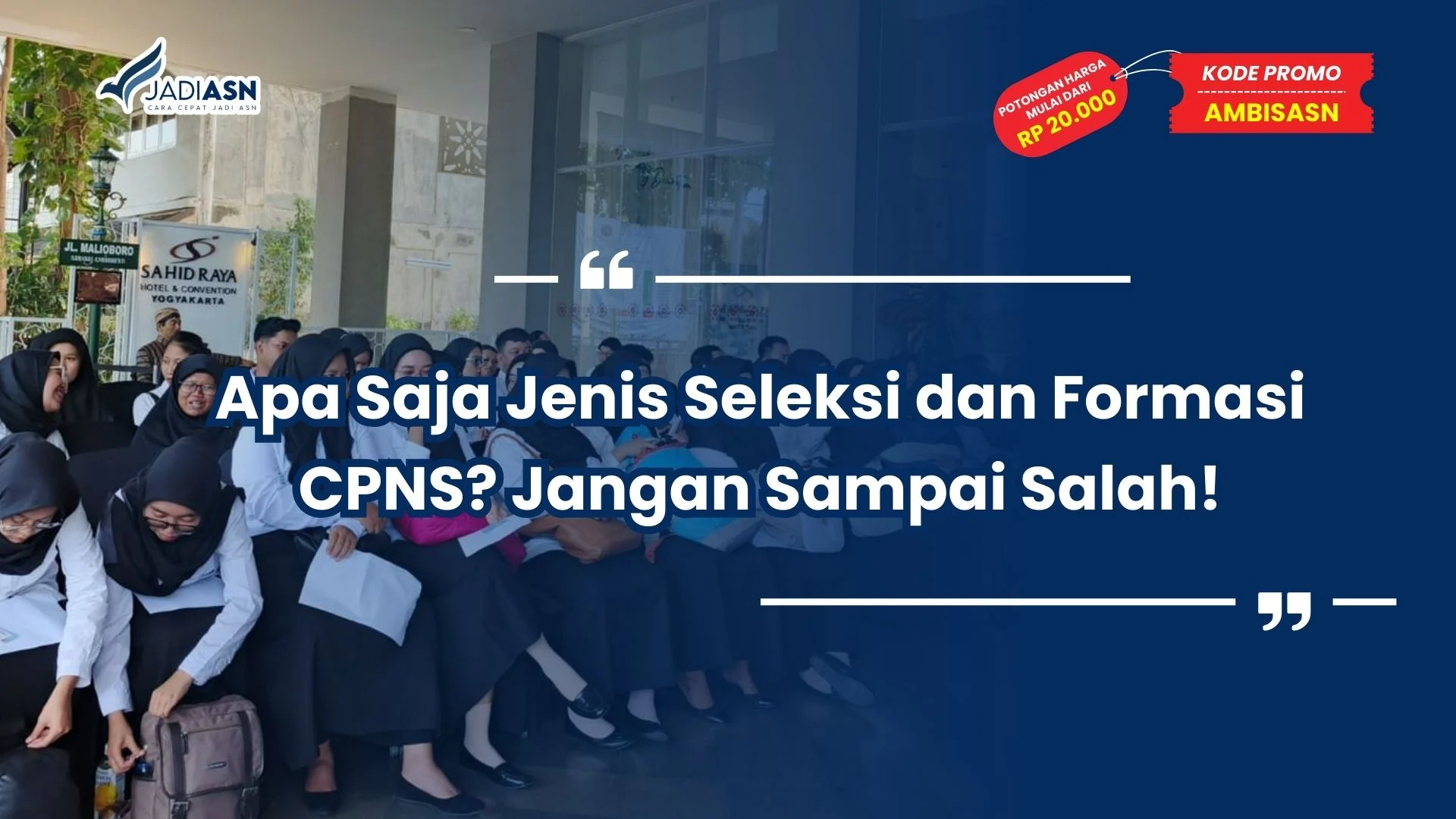 Apa Saja Jenis Seleksi dan Formasi CPNS