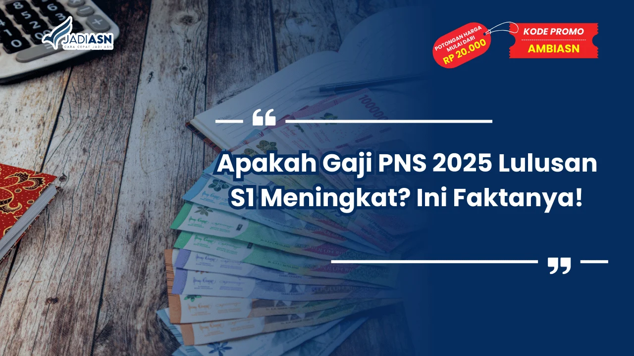 Gaji PNS 2025 Lulusan S1