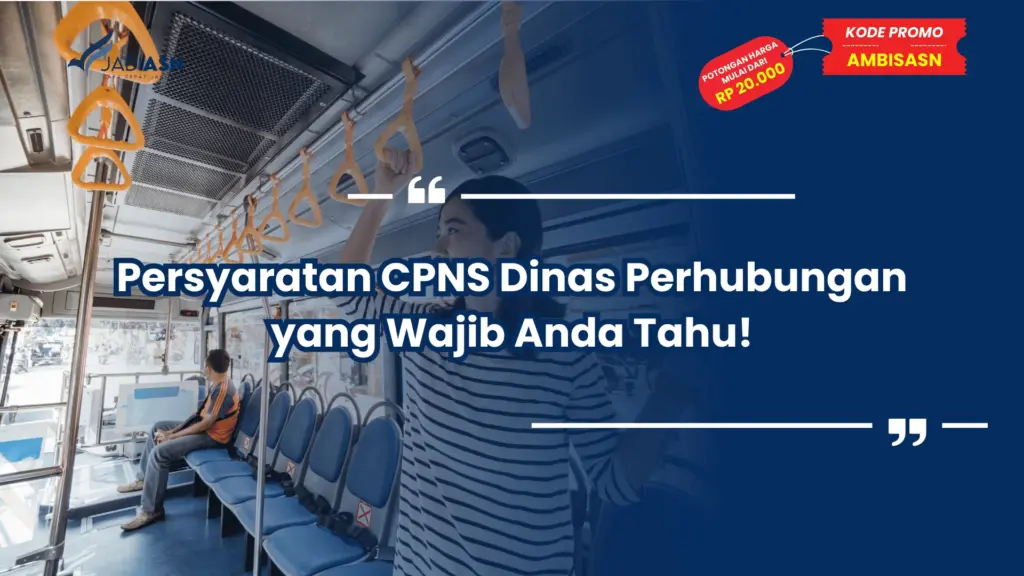 Persyaratan CPNS Dinas Perhubungan yang Wajib Anda Tahu!