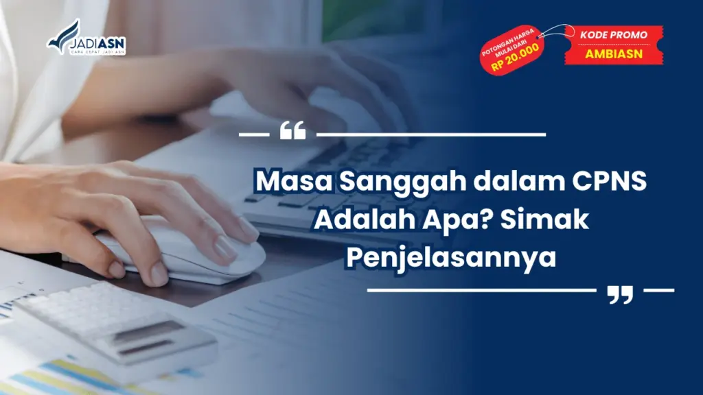 Masa Sanggah dalam CPNS Adalah