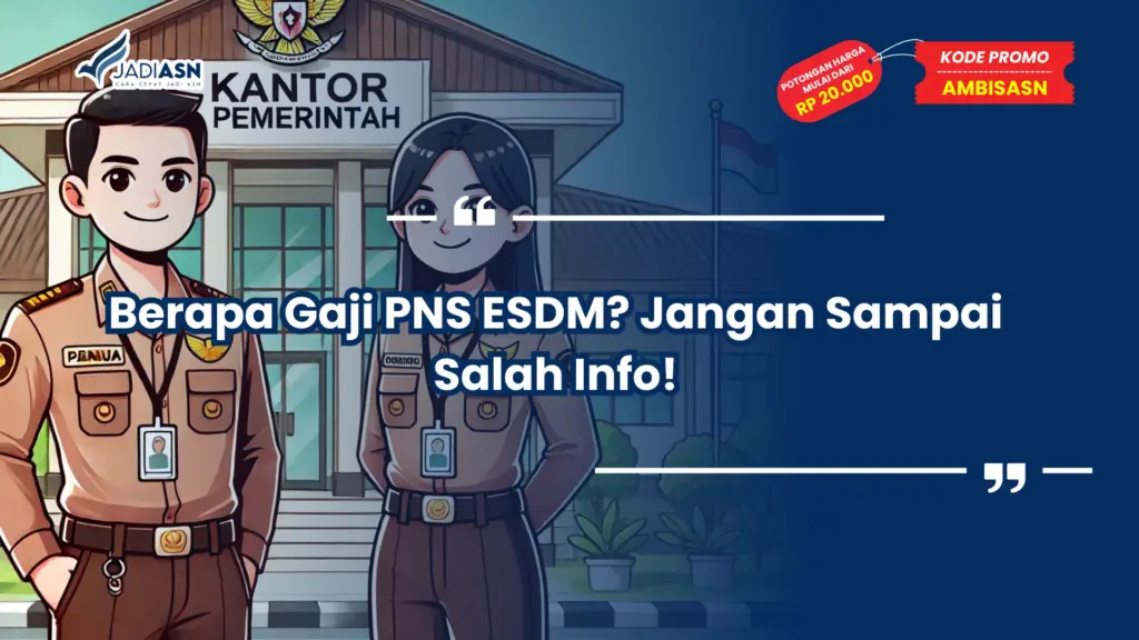 Berapa Gaji PNS ESDM