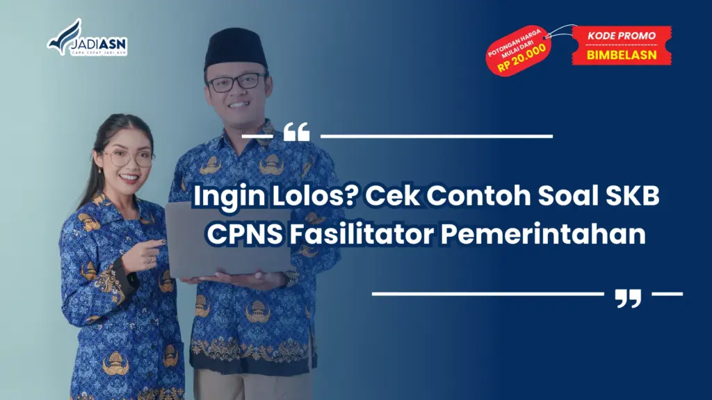 Contoh Soal SKB CPNS Fasilitator Pemerintahan