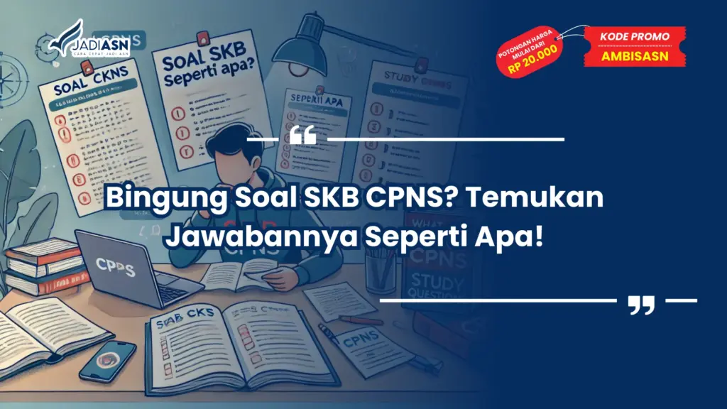 Soal SKB CPNS Seperti Apa