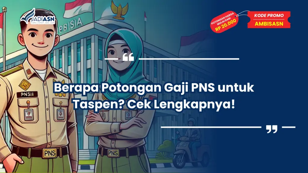 Berapa Potongan Gaji PNS untuk Taspen