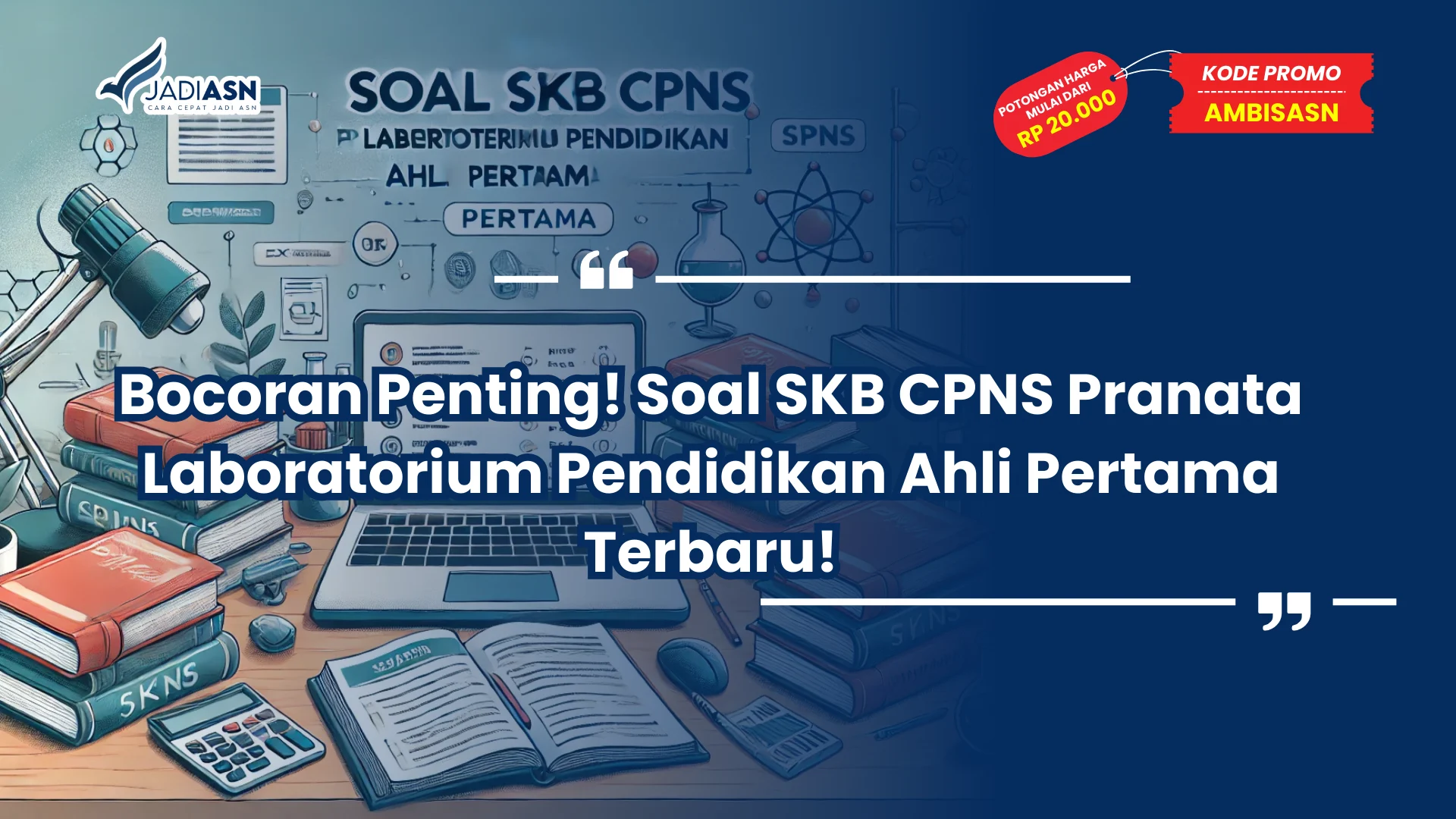 Soal SKB CPNS Pranata Laboratorium Pendidikan Ahli Pertama