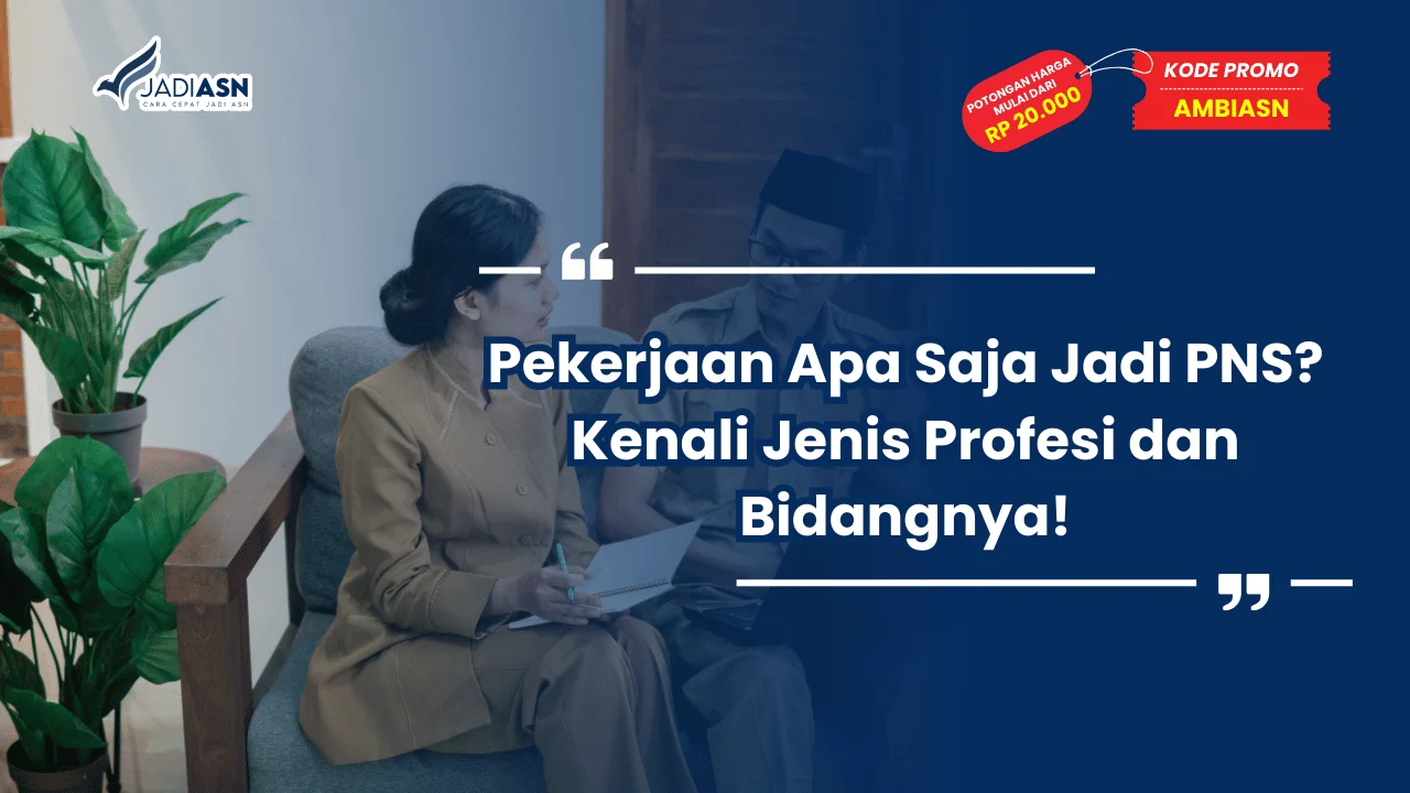 Pekerjaan Apa Saja Jadi PNS