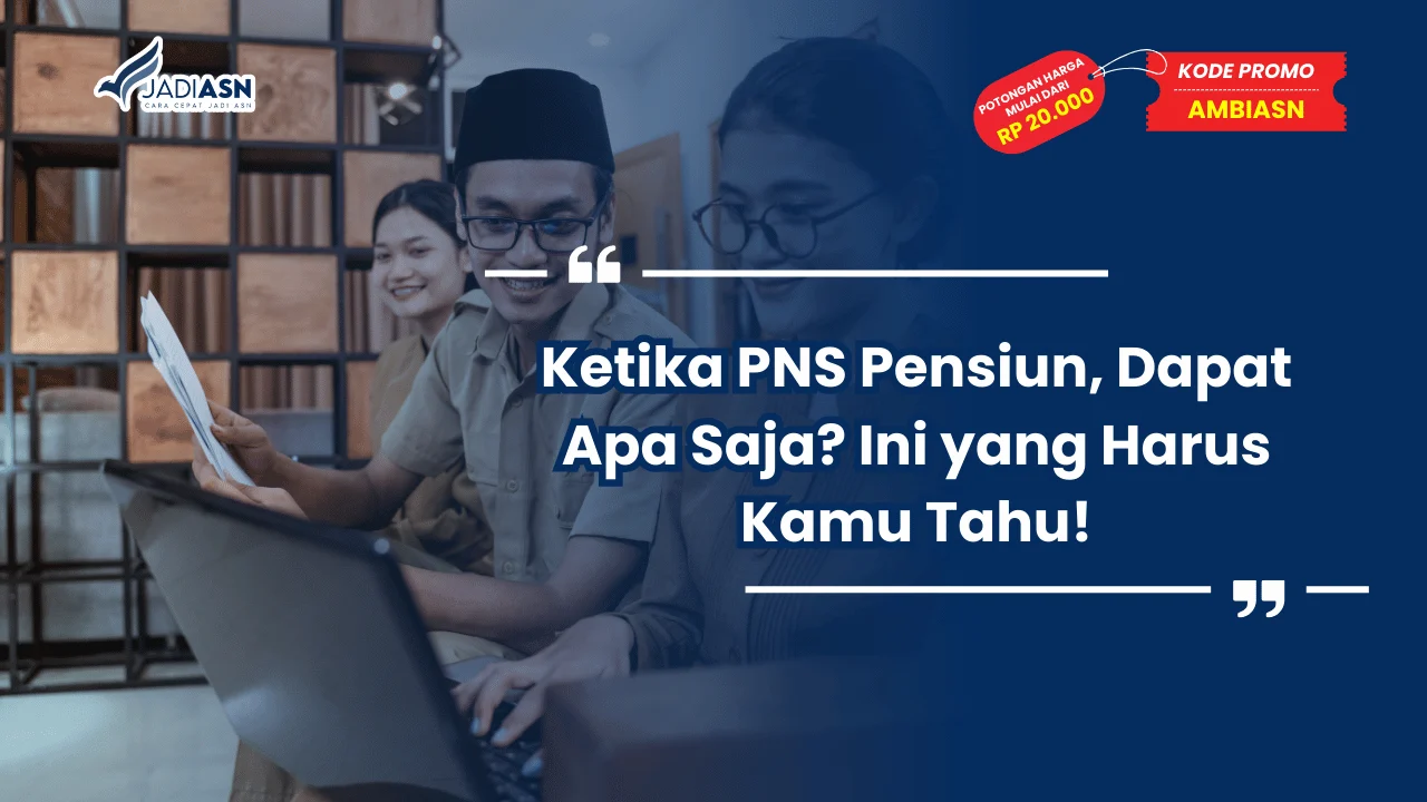 PNS Pensiun Dapat Apa Saja