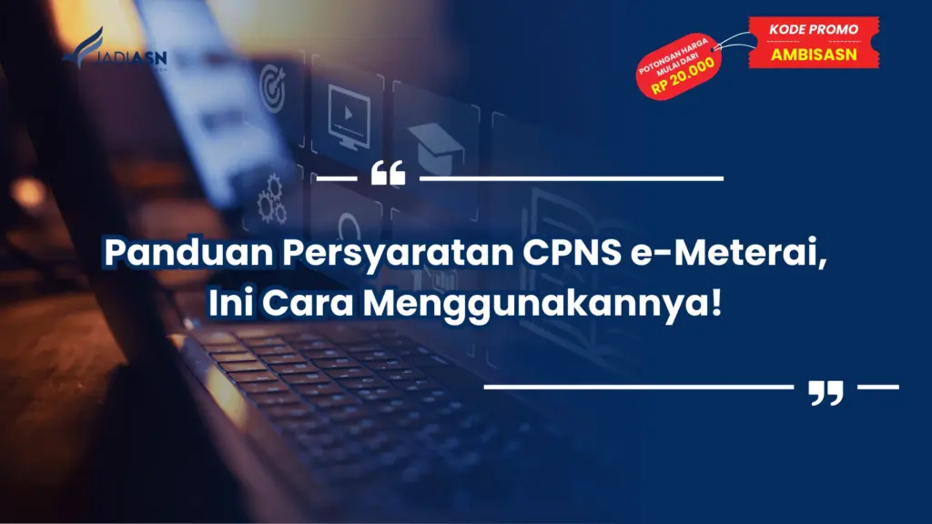 Panduan Persyaratan CPNS e-Meterai, Ini Cara Menggunakannya!