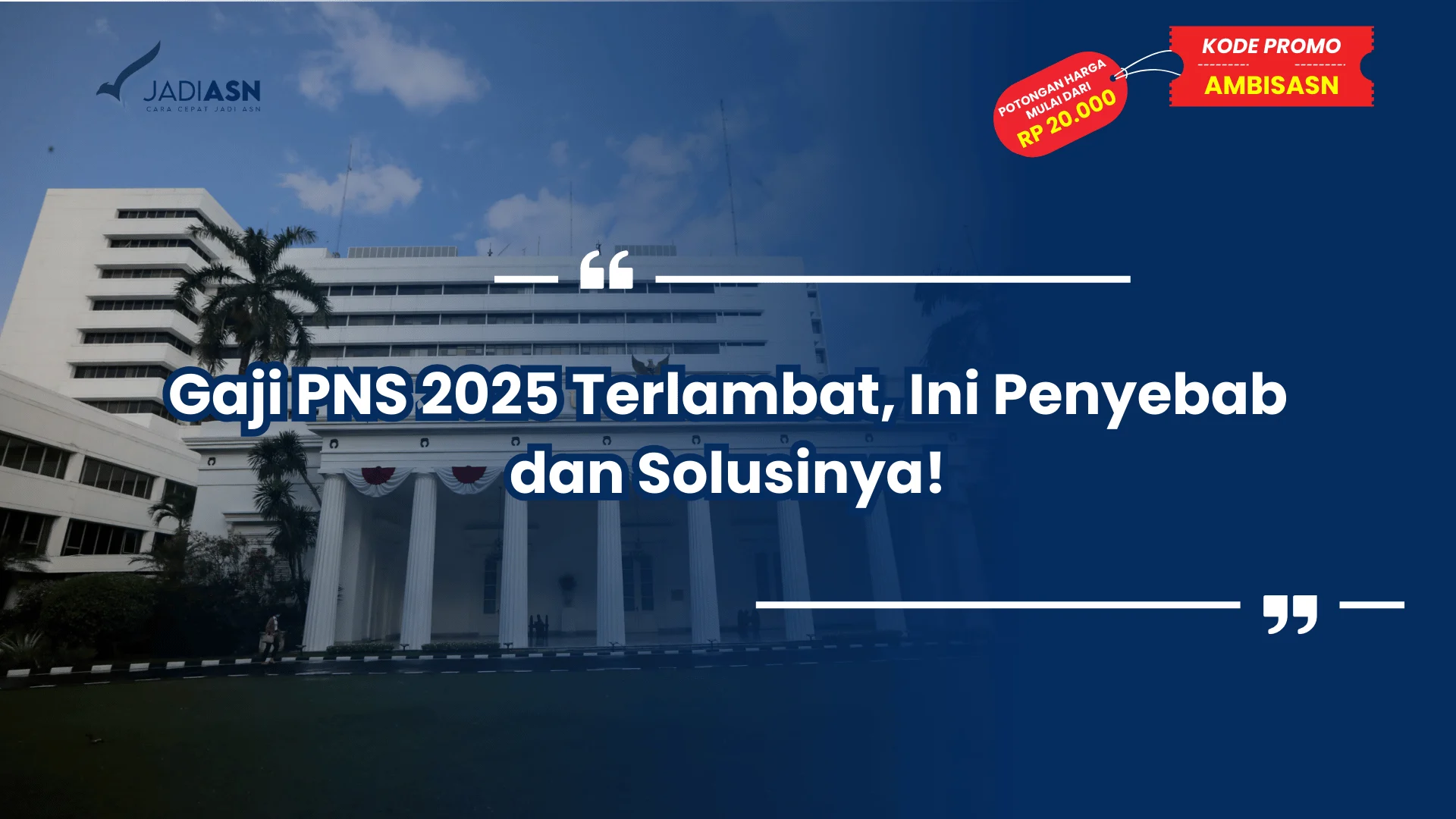 Gaji PNS 2025 Terlambat, Ini Penyebab dan Solusinya!