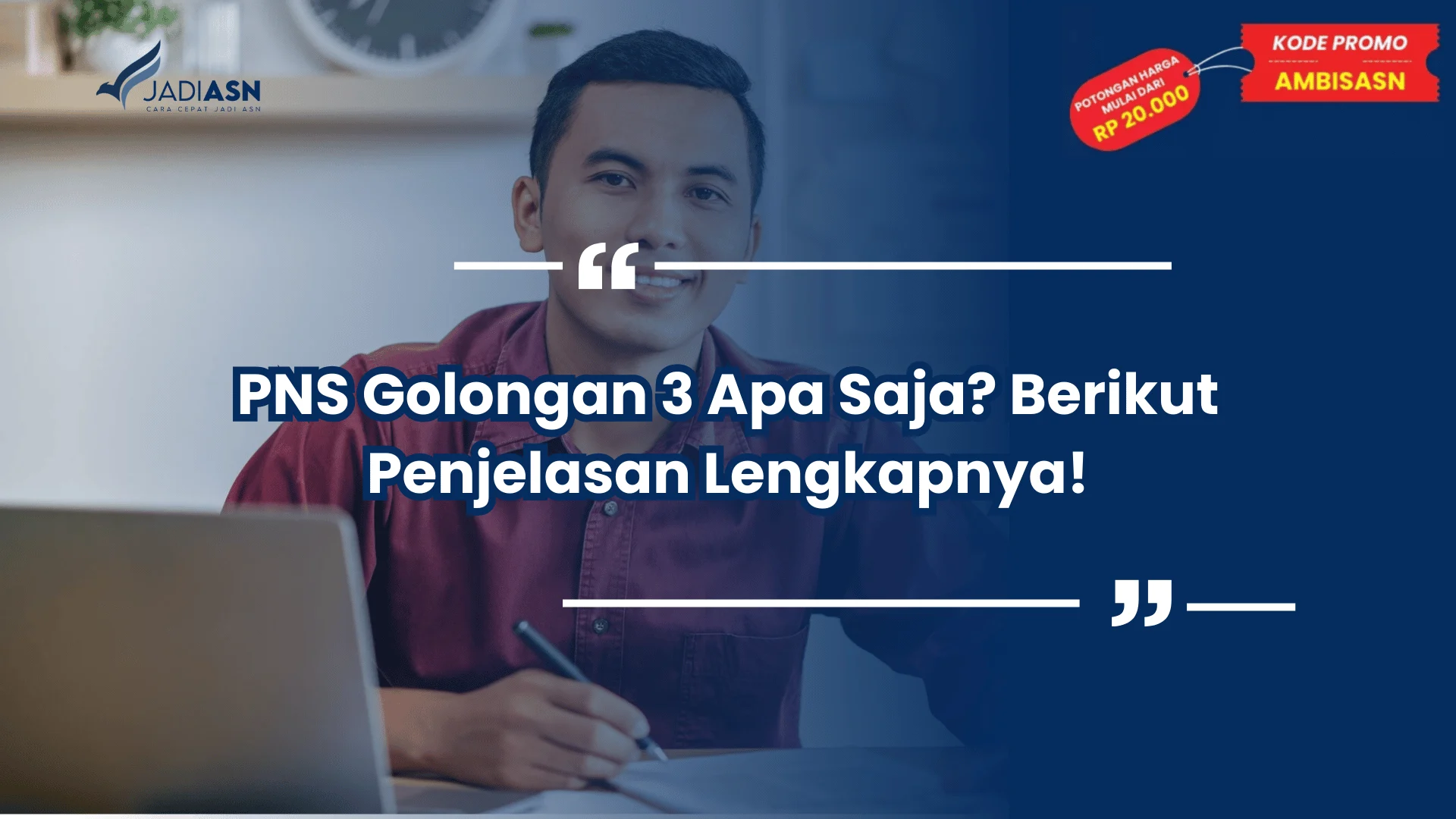 PNS Golongan 3 Apa Saja? Berikut Penjelasan Lengkapnya!
