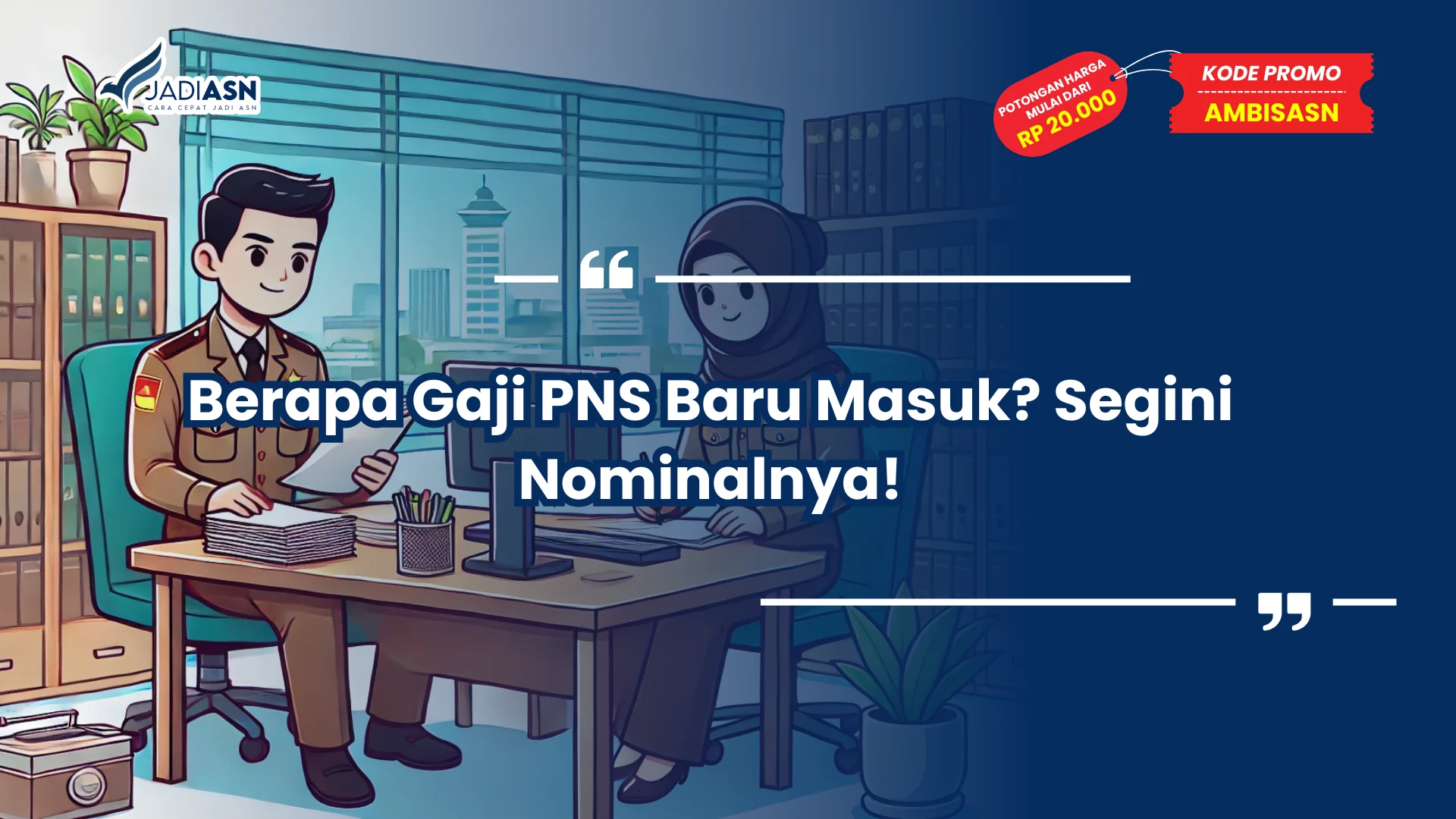 Berapa Gaji PNS Baru Masuk