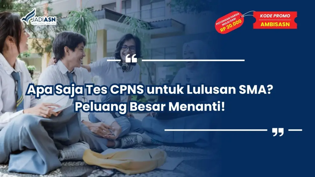 Apa Saja Tes CPNS untuk Lulusan SMA