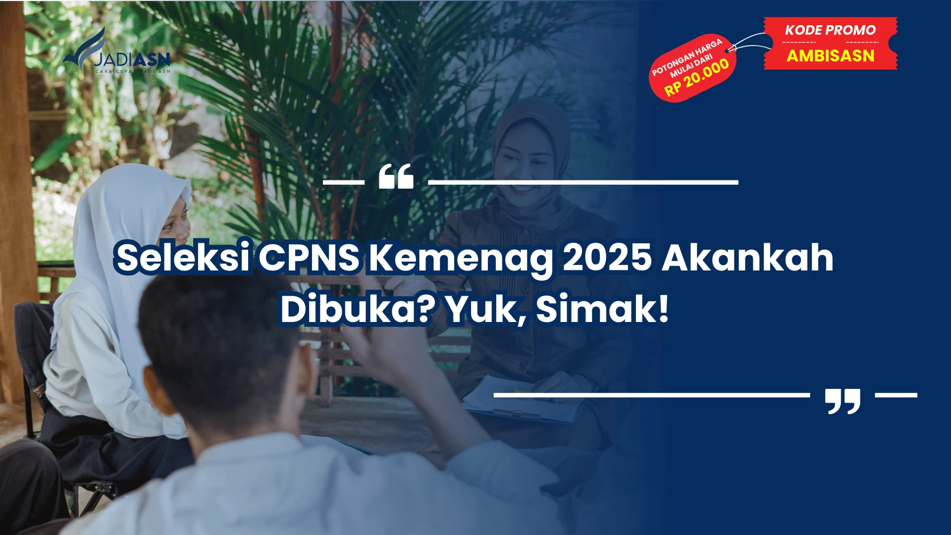 Seleksi CPNS Kemenag 2025 Akankah Dibuka? Yuk, Simak!