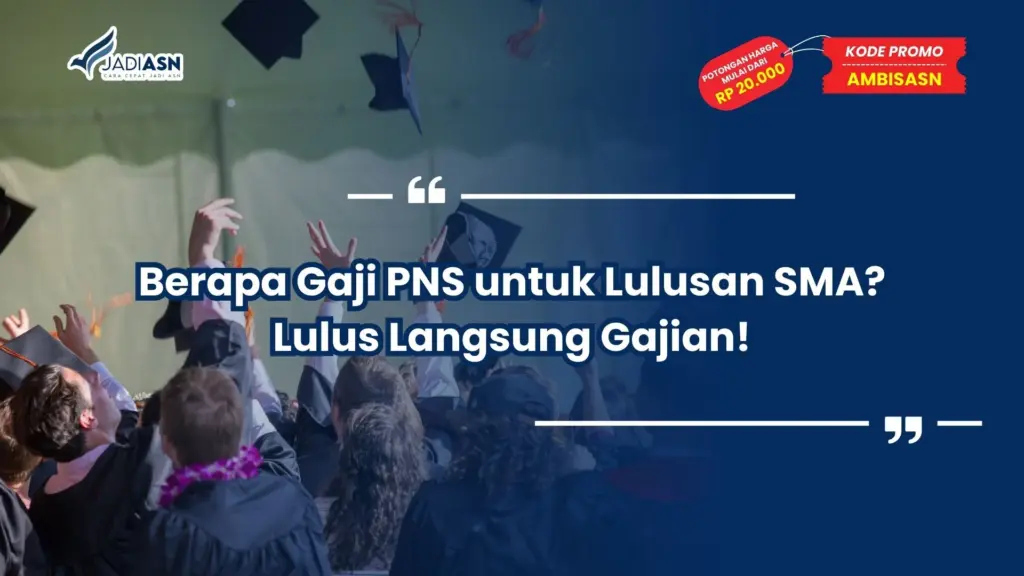 berapa gaji pns untuk lulusan sma