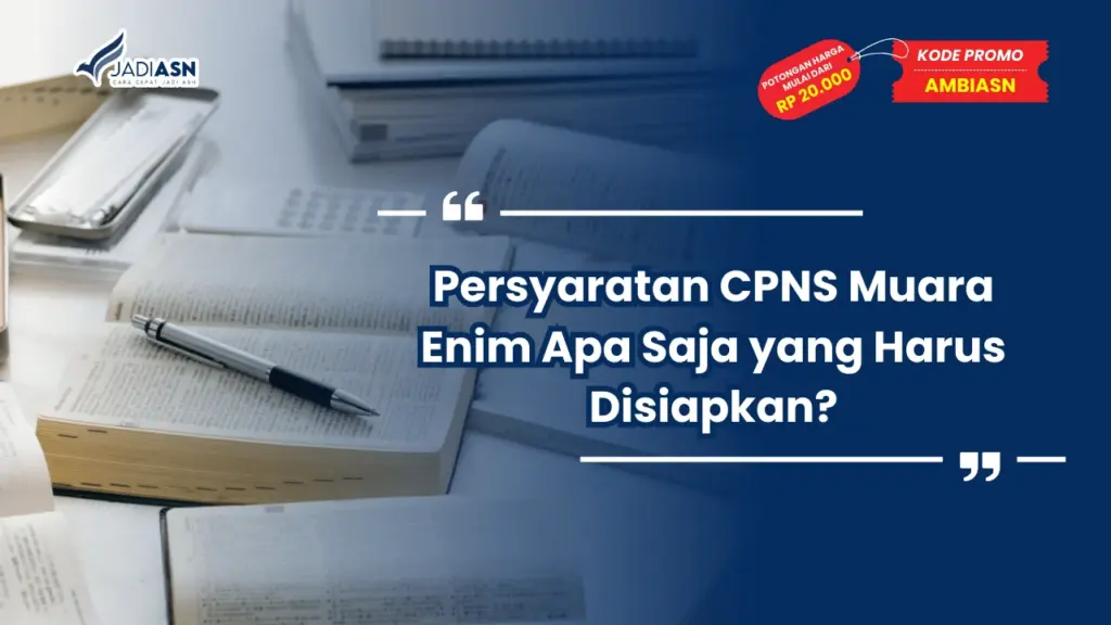 Persyaratan CPNS Muara Enim Apa Saja yang Harus Disiapkan