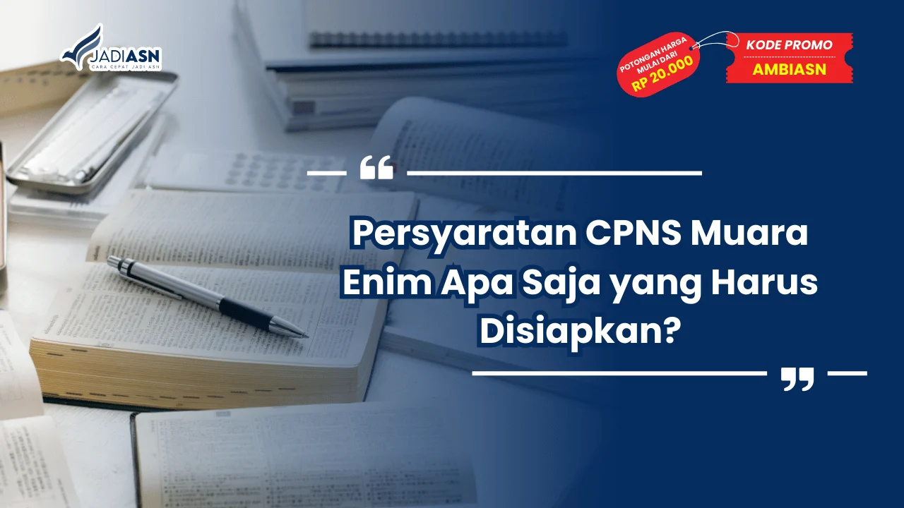 Persyaratan CPNS Muara Enim Apa Saja yang Harus Disiapkan