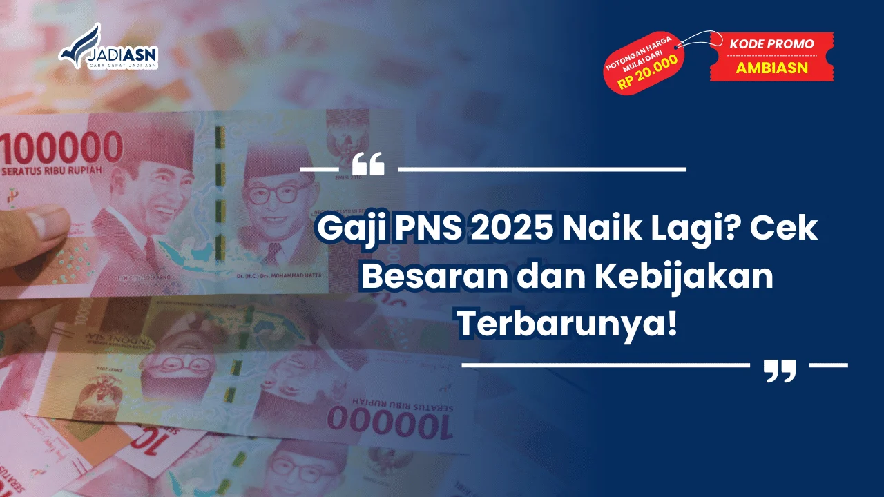 Gaji PNS 2025 Naik Lagi