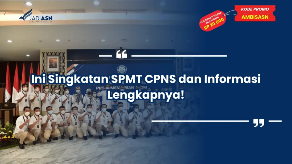 Ini Singkatan SPMT CPNS dan Informasi Lengkapnya!