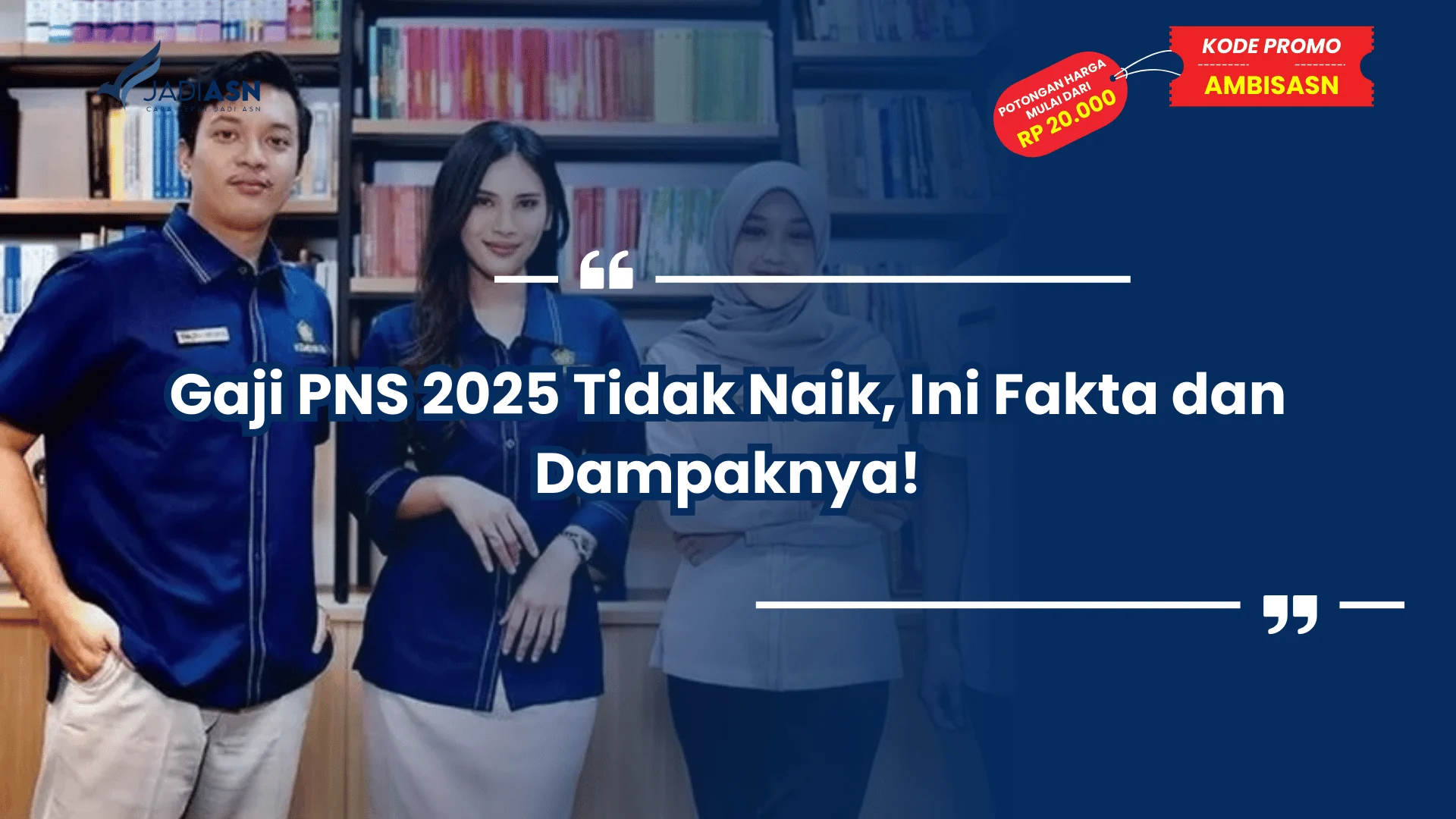 Gaji PNS 2025 Tidak Naik, Ini Fakta dan Dampaknya!