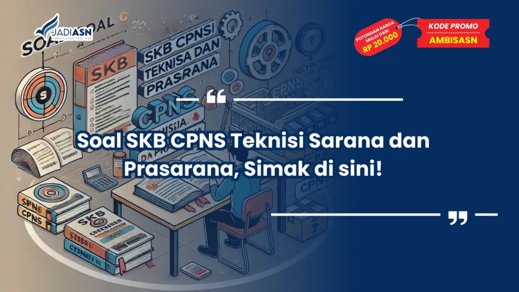 Soal SKB CPNS Teknisi Sarana dan Prasarana