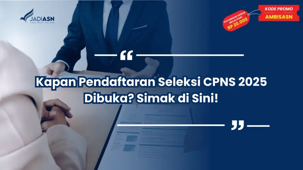 Kapan Pendaftaran Seleksi CPNS 2025 Dibuka? Simak di Sini!