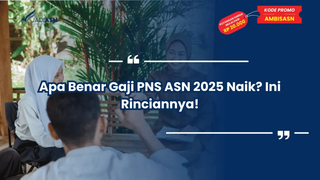 Apa Benar Gaji PNS ASN 2025 Naik? Ini Rinciannya!