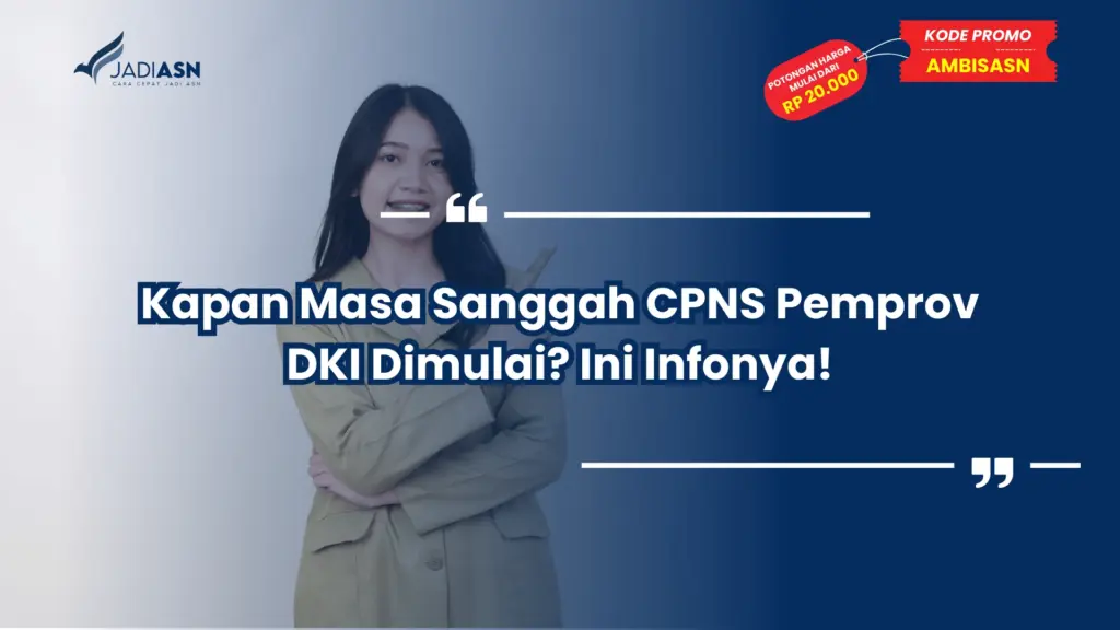 Kapan Masa Sanggah CPNS Pemprov DKI Dimulai? Ini Infonya!