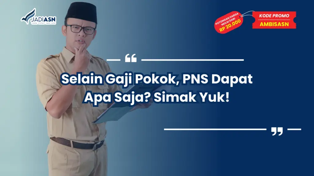 selain gaji pokok pns dapat apa saja