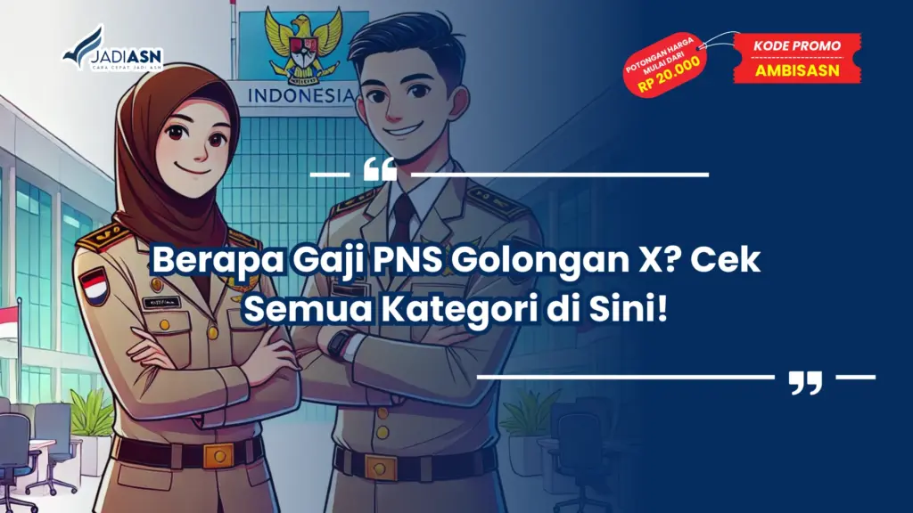 Berapa Gaji PNS Golongan X