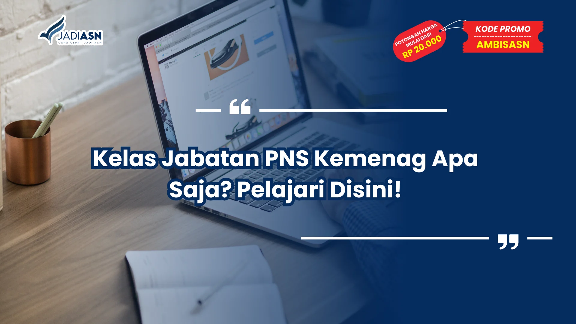 Kelas Jabatan PNS Kemenag Apa Saja? Pelajari Disini!