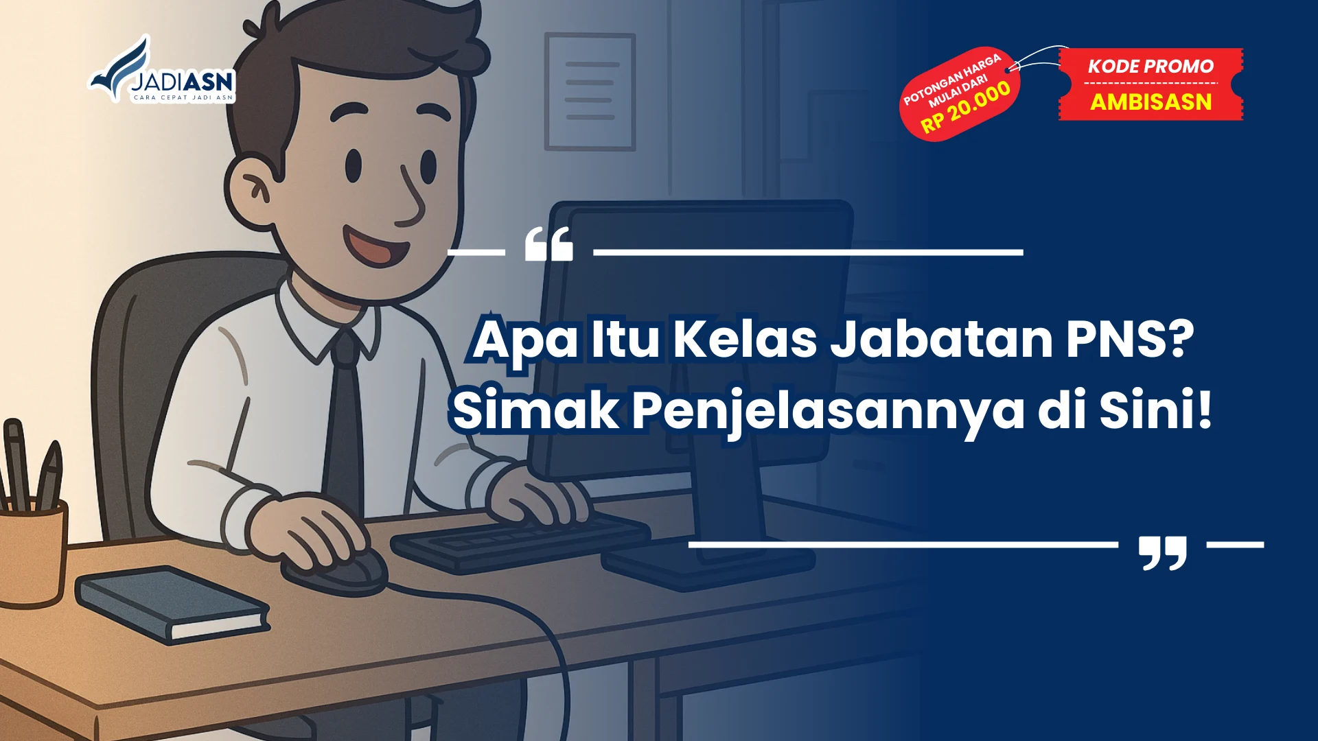 Apa Itu Kelas Jabatan PNS
