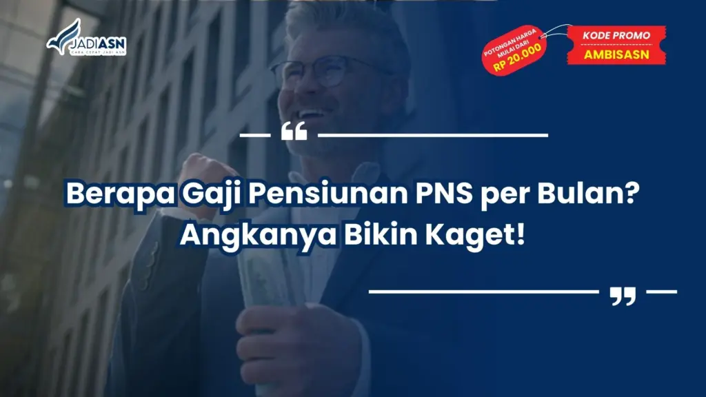 Berapa Gaji Pensiunan PNS per Bulan