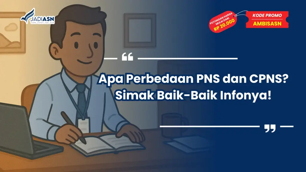 Apa Perbedaan PNS dan CPNS