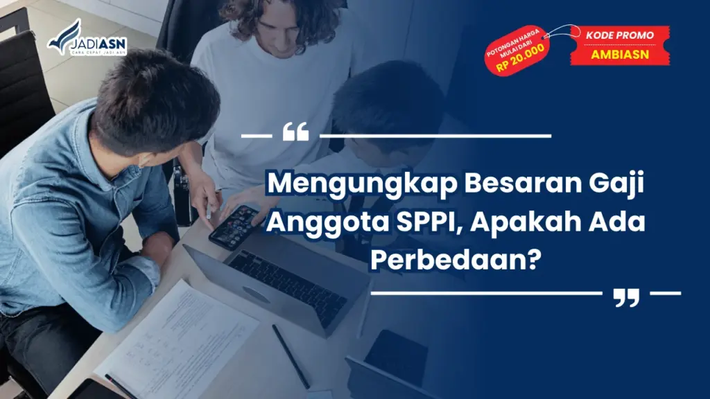Besaran Gaji Anggota SPPI