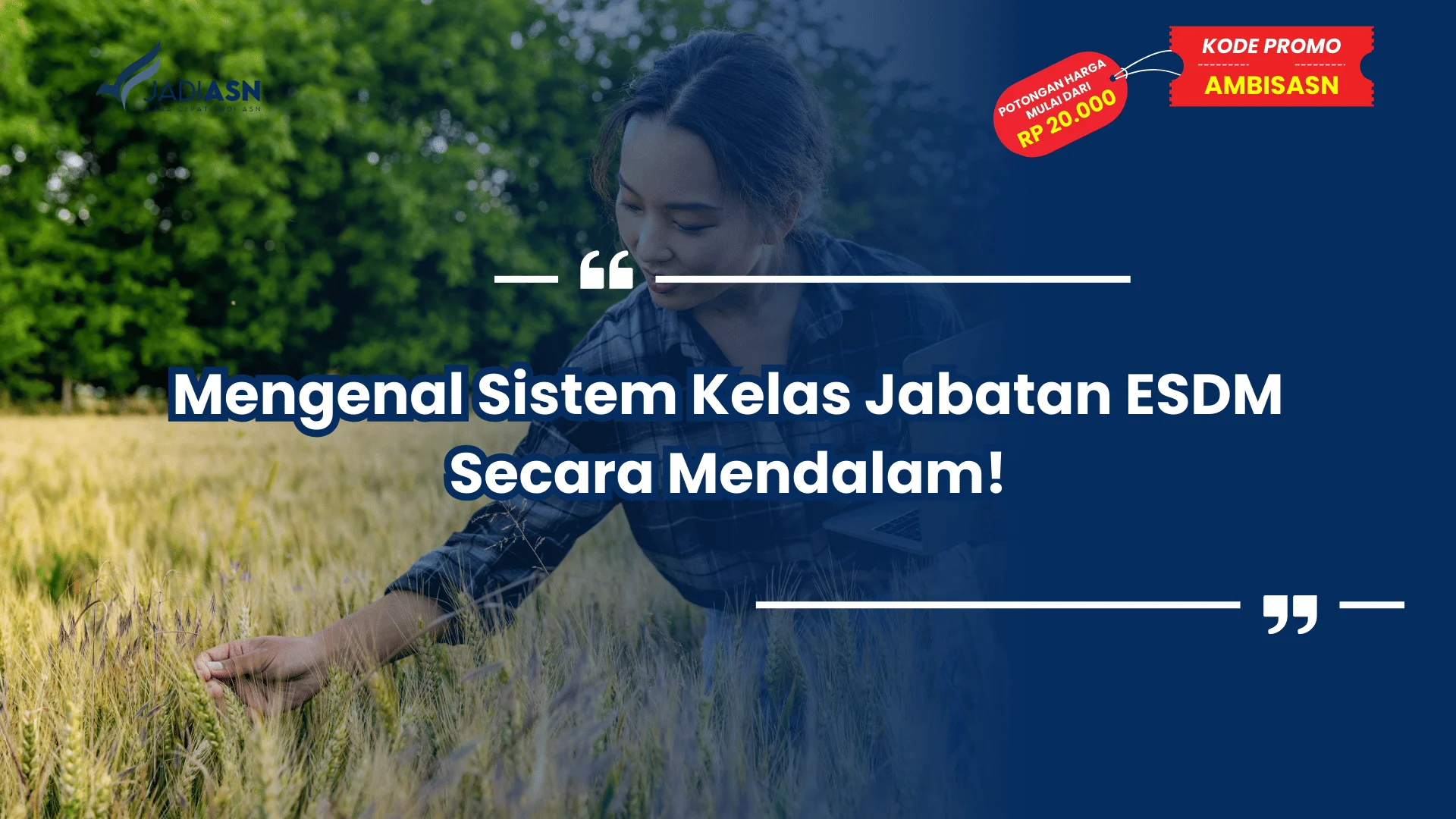 Mengenal Sistem Kelas Jabatan ESDM Secara Mendalam!