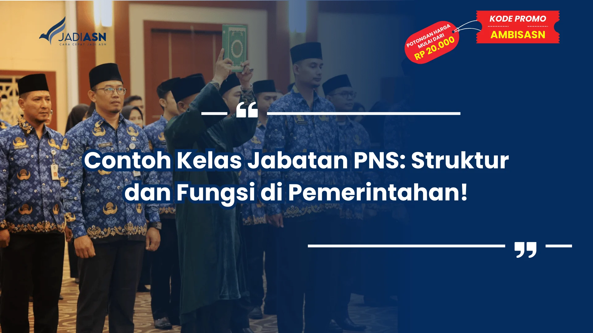 Contoh Kelas Jabatan PNS: Struktur dan Fungsi di Pemerintahan!
