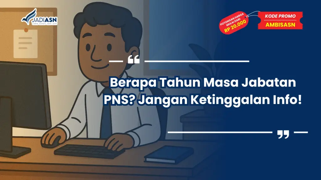 Berapa Tahun Masa Jabatan PNS